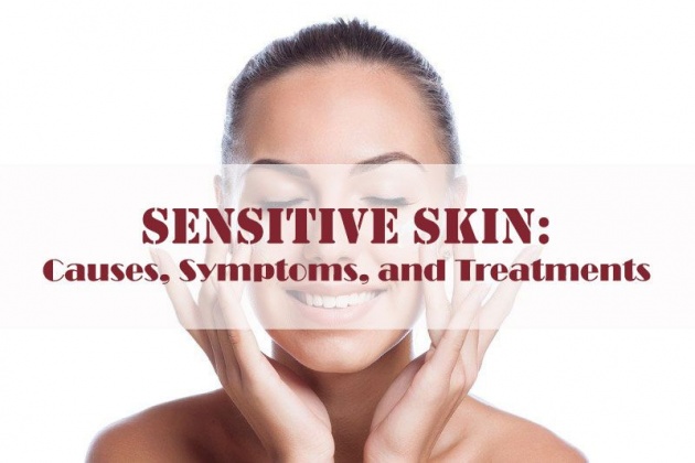 Sensitive Skin Causes Symptoms And Treatments 9724