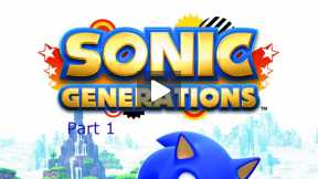 Sonic Generations Part 1 - Woo!