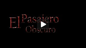 El Pasajero Obscuro / The Dark Passenger