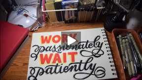 Calligraphy Time: Work Passionately Wait Patiently
