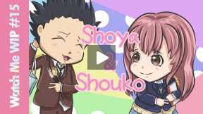 Watch Me WIP: Shoya and Shouko [Drawing #15]