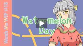 Watch Me WIP: Watermelon Day [Drawing #18]