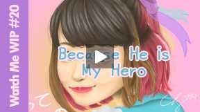 Watch Me WIP: Because He is My Hero [Drawing #20]