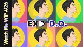 Watch Me WIP: EXO D.O. [Drawing #26]