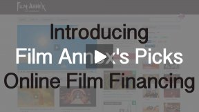 Introducing Film Annex's Picks - Online Film Financing