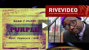Xcorps TV MUSIC Presents - Born I Music ft Frenchie PURPLE
