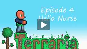 Terraria V 1.2 - Let's Play - Episode 4 -  Hello Nurse