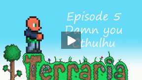 Terraria V 1.2 - Let's Play - Episode 5 -  Damn You Cthulhu