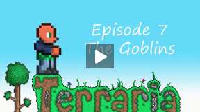 Terraria V 1.2 - Let's Play - Episode 7 -  You Got Nothing Goblin Army
