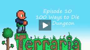 Terraria V 1.2 - Let's Play - Episode 10 -  How to Die 100 Ways in a Dungeon