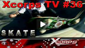 Xcorps Action Sports TV #36.) SKATE seg.5