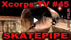 Xcorps 45. SKATEPIPE - Full Show